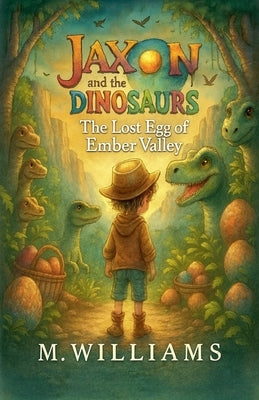 The Lost Egg of Ember Valley by Williams, M.