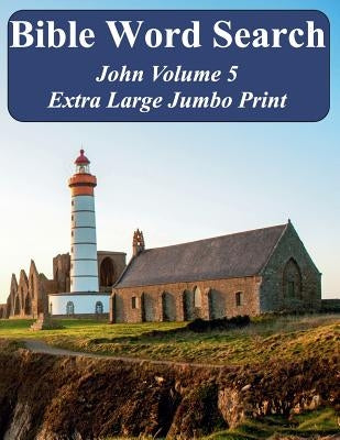 Bible Word Search John Volume 5: King James Version Extra Large Jumbo Print by Pope, T. W.