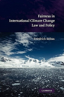Fairness in International Climate Change Law and Policy by Soltau, Friedrich