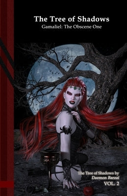 The Tree of Shadows - Gamaliel: The Obscene One: Black Edition by Barzai, Daemon