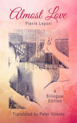 Almost Love: Volume 48 by Lepori, Pierre