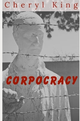 Corpocracy by King, Cheryl