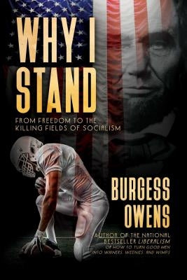 Why I Stand: From Freedom to the Killing Fields of Socialism by Owens, Burgess