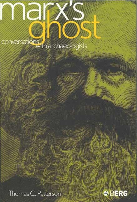 Marx's Ghost: Conversations with Archaeologists by Patterson, Thomas C.