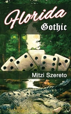 Florida Gothic by Szereto, Mitzi