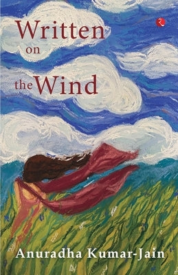 Written on the Wind by Kumar, Jain Anuradha