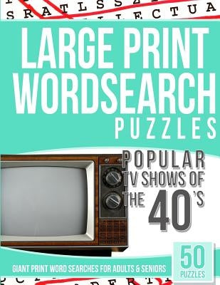 Large Print Wordsearches Puzzles Popular TV Shows of the 40s: Giant Print Word Searches for Adults & Seniors by Searches, Tv Word