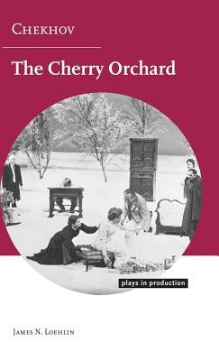 Chekhov: The Cherry Orchard by Loehlin, James N.