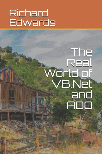 The Real World of VB.Net and ADO by Edwards, Richard