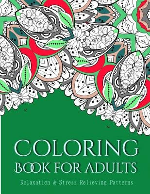 Coloring Books For Adults 16: Coloring Books for Adults: Stress Relieving Patterns by Suwannawat, Tanakorn