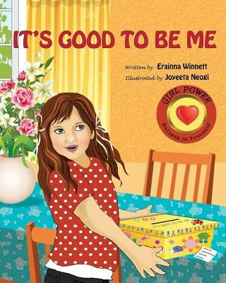 It's Good to Be Me by Neogi, Joyeeta