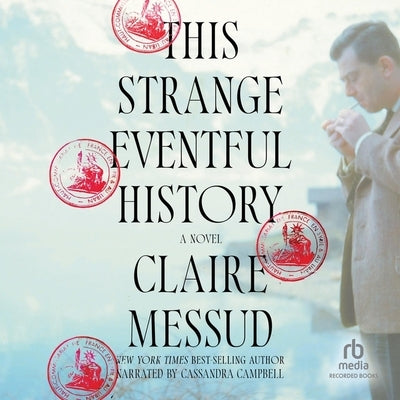 This Strange, Eventful History by Messud, Claire