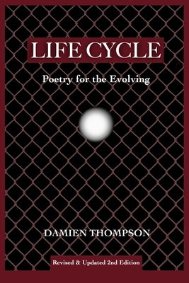 Life Cycle: Poetry for the Evolving by Thompson, Damien