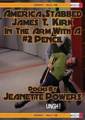 America Stabbed James T Kirk in the Arm with a #2 Pencil by Powers, Jeanette