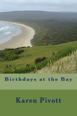 Birthdays at the Bay by Pivott, Karen