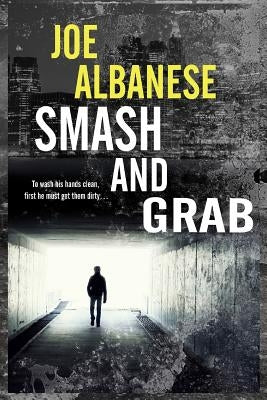 Smash and Grab by Albanese, Joe