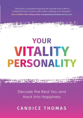 Your Vitality Personality: Decode The Real You and Hack Into Happiness by Thomas, Candice