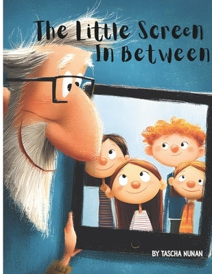 The Little Screen In Between by Nunan, Tascha