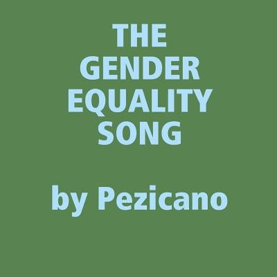 The Gender Equality Song by Pezicano