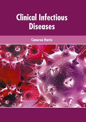 Clinical Infectious Diseases by Harris, Cameron