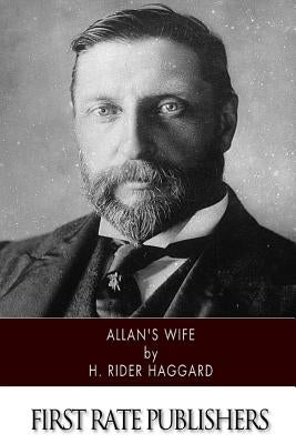 Allan's Wife by Haggard, H. Rider