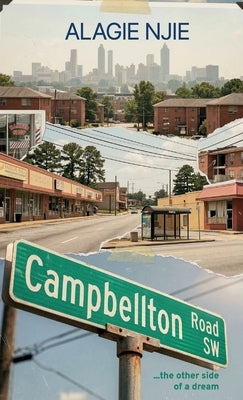 Campbellton Road, ...the other side of a dream by Njie, Alagie