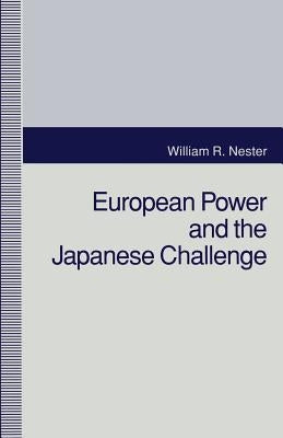 European Power and the Japanese Challenge by Nester, William R.