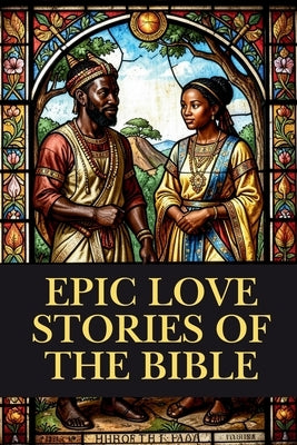 Epic Love Stories of the Bible by McClean