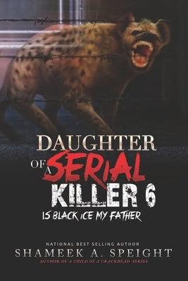 Daughter of a Serial Killer 6: The Release of Scary Macy by Speight, Shameek