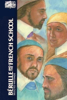 Bérulle and the French School: Selected Writings by Thompson, William M.
