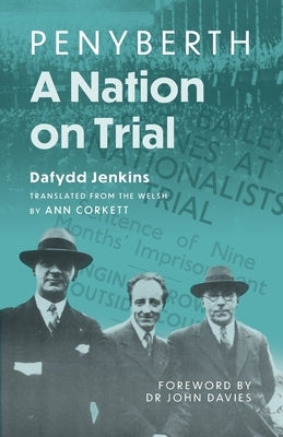Penyberth - A Nation on Trial by Jenkins Dafydd