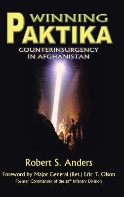 Winning Paktika: Counterinsurgency in Afghanistan by Anders, Robert S.