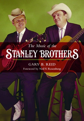 The Music of the Stanley Brothers by Reid, Gary B.