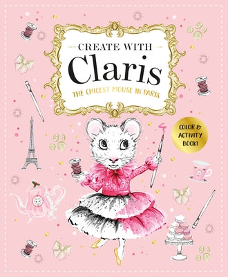 Claris: A Très Chic Activity Book: Claris: The Chicest Mouse in Paris by Hess, Megan