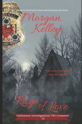 Rage of Love: A Littlemoon/FBI crossover by Blackett, Rachel