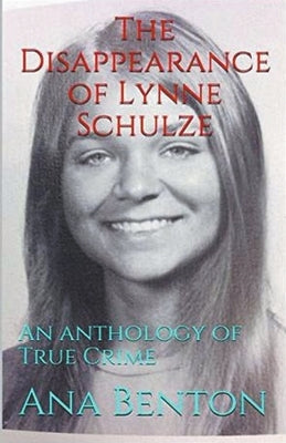 The Disappearance of Lynne Schulze by Benson, Ana