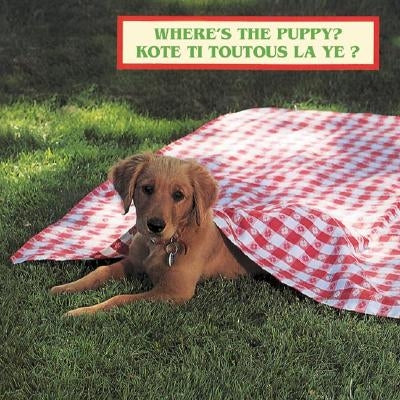 Where's the Puppy?/Kote Ti Toutous La Ye? by Christian, Cheryl