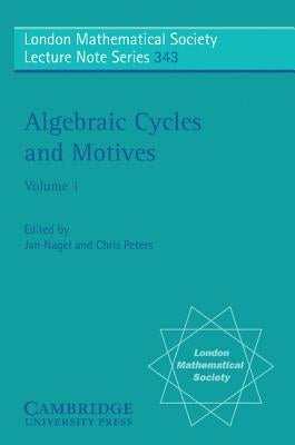 Algebraic Cycles and Motives: Volume 1 by Nagel, Jan