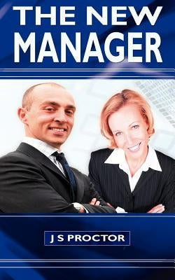 The New Manager by Proctor, J. S.