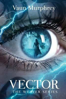 Vector: Book Three in the Weaver Series by Suellen, Nathalia