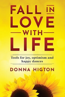 Fall In Love With Life by Higton, Donna