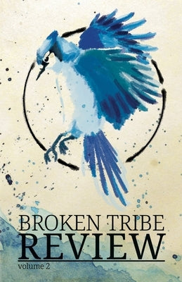 Broken Tribe Review Vol. 2 by Broken Tribe Press