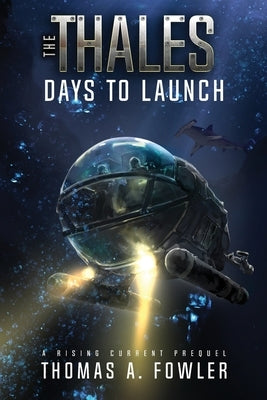 The Thales: Days to Launch by Fowler, Thomas a.