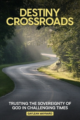 Destiny Crossroads: Trusting the Sovereignty of God in Uncertain Times! by Publishers, Owl