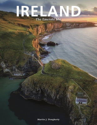 Ireland: The Emerald Isle by Dougherty, Martin J.