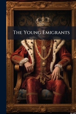 The Young Emigrants by Anonymous