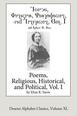 Poems-Religious, Historical, and Political, Vol. 1 (Deseret Alphabet edition) by Snow, Eliza R.
