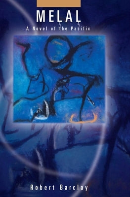 Melal: A Novel of the Pacific by Barclay, Robert