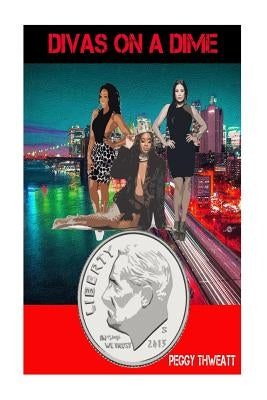 Divas on A Dime by Thweatt, Peggy