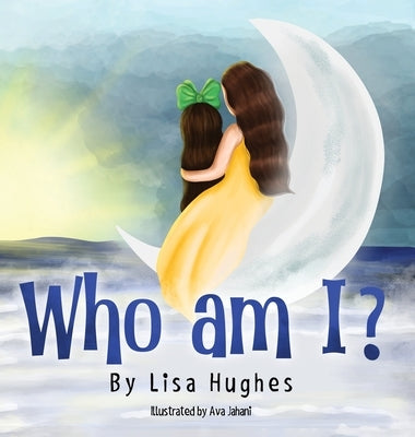 Who Am I? by Hughes, Lisa